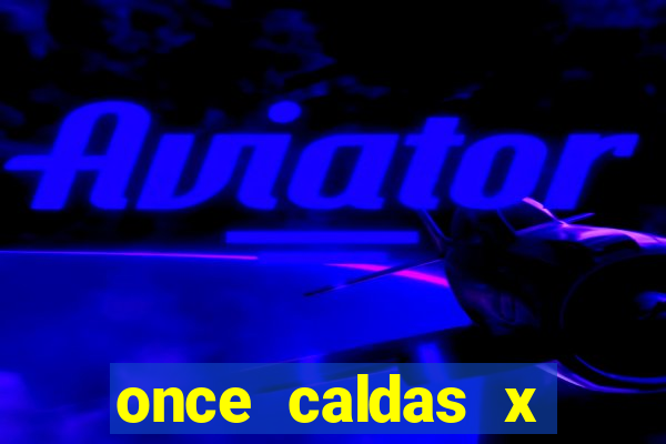 once caldas x tolima palpites
